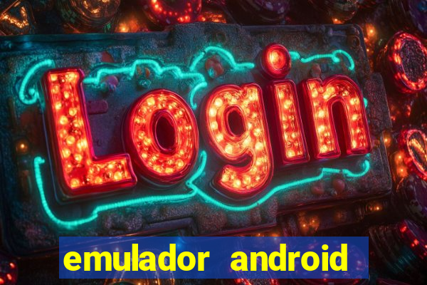 emulador android para pc fraco